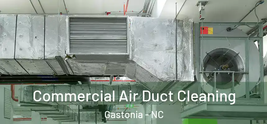 Commercial Air Duct Cleaning Gastonia - NC