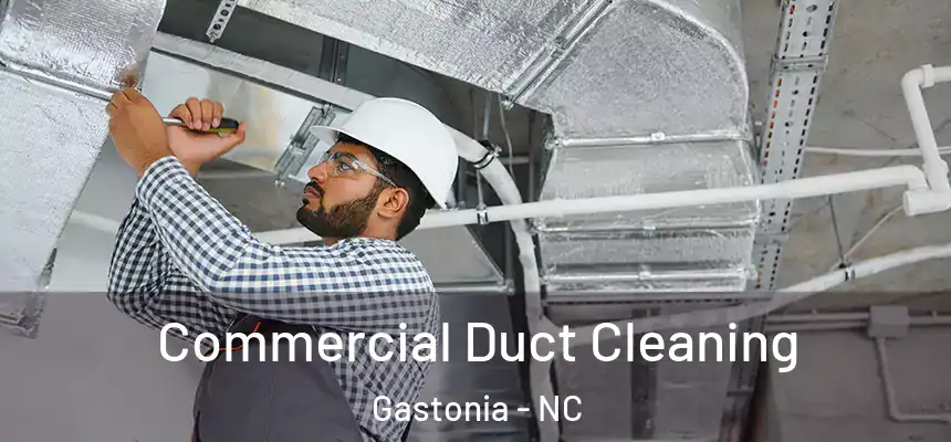  Commercial Duct Cleaning Gastonia - NC