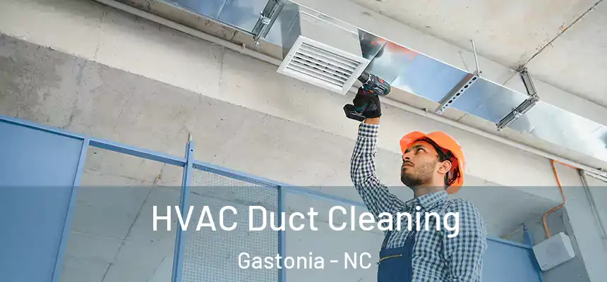  HVAC Duct Cleaning Gastonia - NC