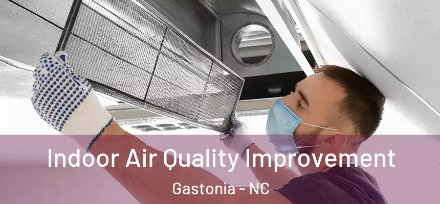  Indoor Air Quality Improvement Gastonia - NC