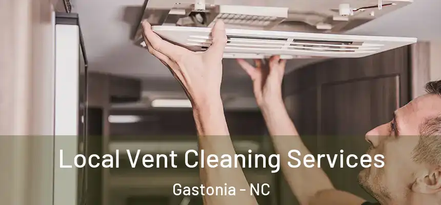  Local Vent Cleaning Services Gastonia - NC