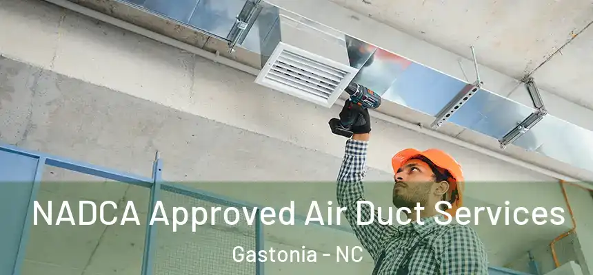  NADCA Approved Air Duct Services Gastonia - NC