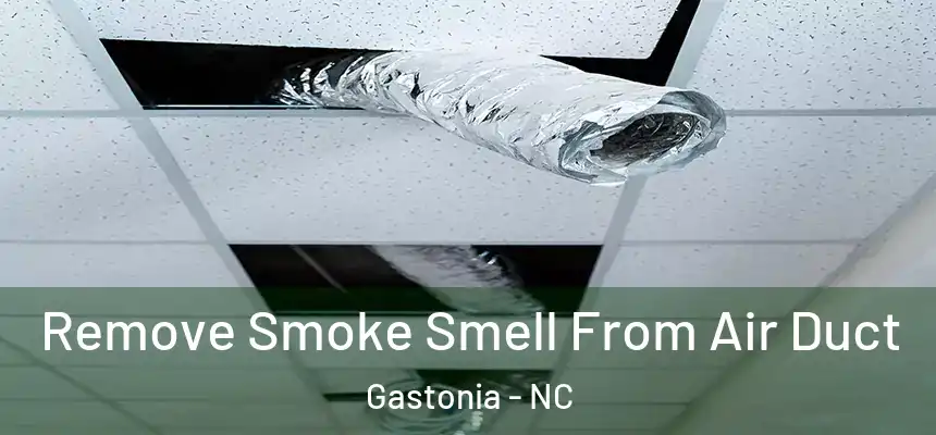 Remove Smoke Smell From Air Duct Gastonia - NC