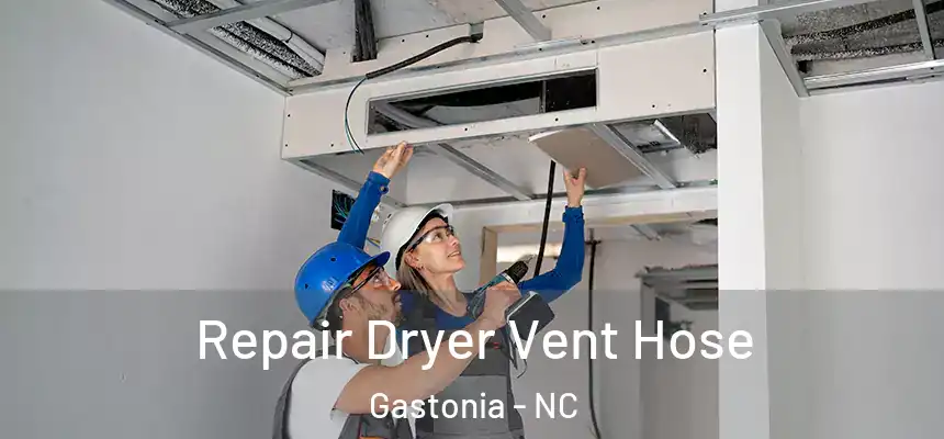  Repair Dryer Vent Hose Gastonia - NC