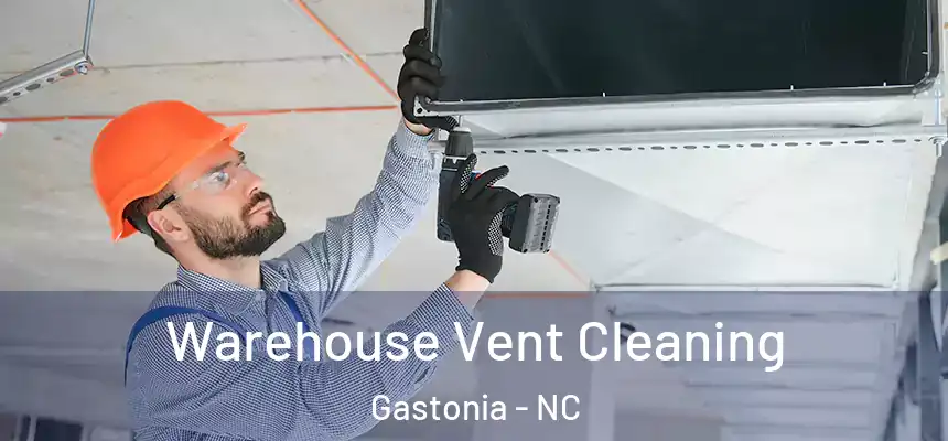  Warehouse Vent Cleaning Gastonia - NC